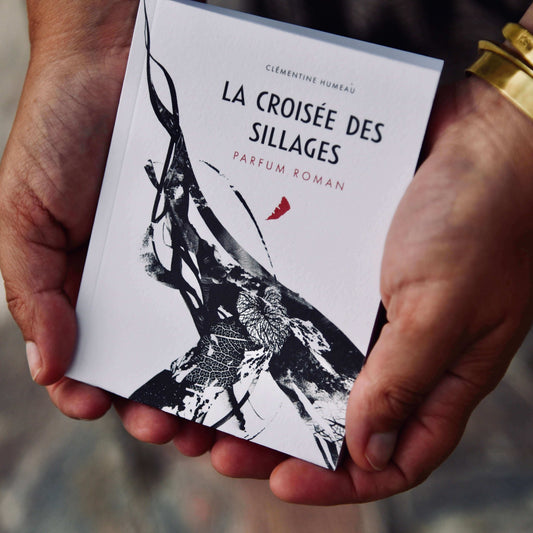 La Croisée des Sillages Parfum-Roman de Clémentine Humeau Artiste Parfumeur